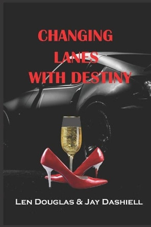 Changing Lanes With Destiny by Jay Dashiell 9781097298969