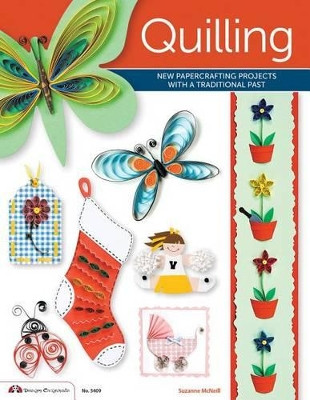 Quilling: New Papercrafting Projects with a Traditional Past by Suzanne McNeill 9781574214383