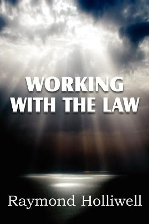 Working with the Law by Raymond Holliwell 9781612039732