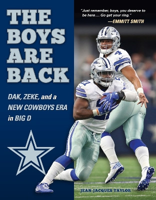 The Boys are Back: Dak, Zeke, and a New Cowboys Era in Big D by Jean-Jacques Taylor 9781629375199