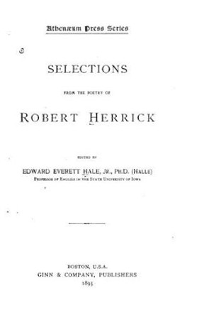 Selections from the Poetry of Robert Herrick by Robert Herrick 9781534799196