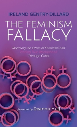 The Feminism Fallacy by Ireland Gentry-Dillard 9781666756036