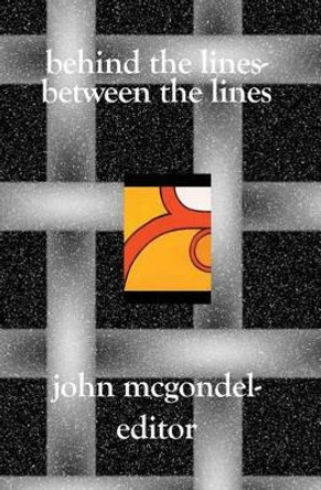 Behind the Lines-Between the Lines: The Relativity of Theory by John McGondel 9781588989666
