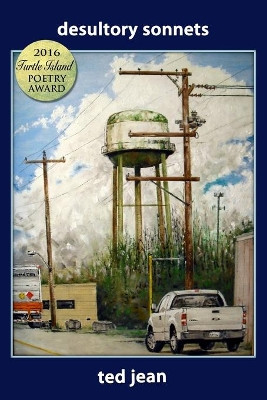 Desultory Sonnets by Ted Jean 9781945824029
