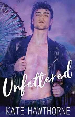 Unfettered by Kate Hawthorne 9781708123734