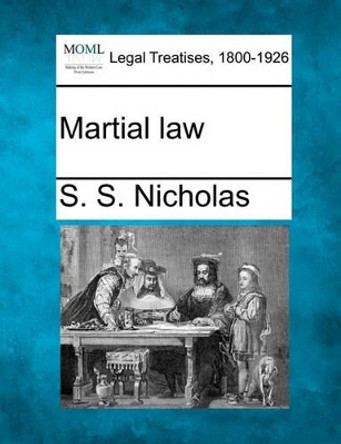 Martial Law by S S Nicholas 9781240105601