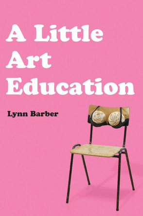 A Little Art Education by Lynn Barber 9781739440541