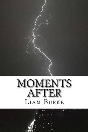 Moments After by Liam Burke 9781533429384