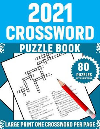 2021 Crossword Puzzle Book: Large Print Superb Crossword Brain Game Puzzles Book For Mums And Senior Women Who Are Puzzle Lovers Containing 80 Puzzles With Solutions by Simple Fun Publication 9798598877180