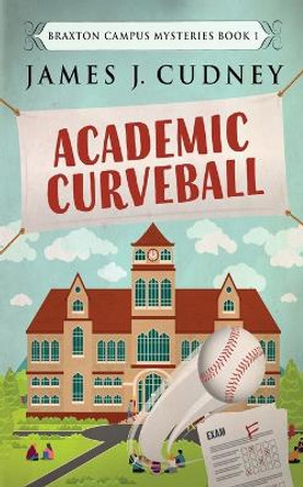 Academic Curveball by James J Cudney 9784910557526