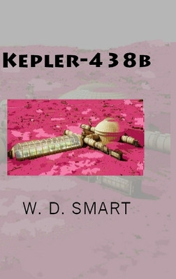 Kepler-438b by W D Smart 9781678148126