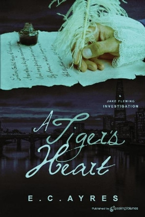 A Tiger's Heart by E C Ayres 9781645403555