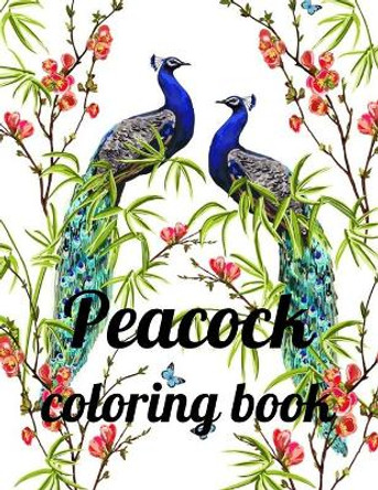 Peacock coloring book: A Coloring Book of 35 Unique Stress Relief Peacock Coloring Book Designs Paperback by Annie Marie 9798592523762