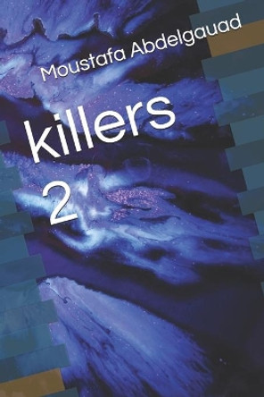 killers 2 by Moustafa Abdelgauad 9798596659160