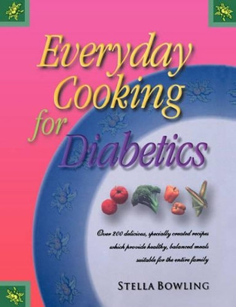 Everyday Cooking For Diabetics by Stella Bowing 9781555611187