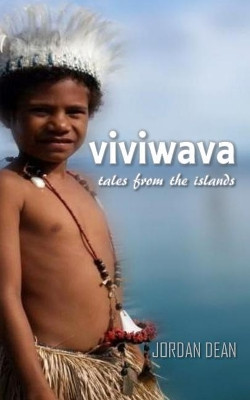 Viviwava: Tales from the Islands by Jordan Dean 9789980901705