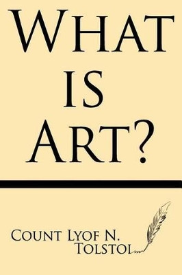 What Is Art by Ct Lyof N Tolstoi 9781628450460