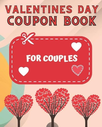 Valentines Day Coupon Book For Couples: This Stylish Coupon Book Has Sweet & Romantic Vouchers For Couples by Night Publishing House 9798595438520
