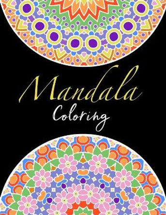 Mandala Coloring: A Fun and Relaxing Coloring Book by Alpine Publishers 9798604955932