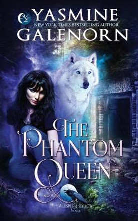 The Phantom Queen by Yasmine Galenorn 9798606281077