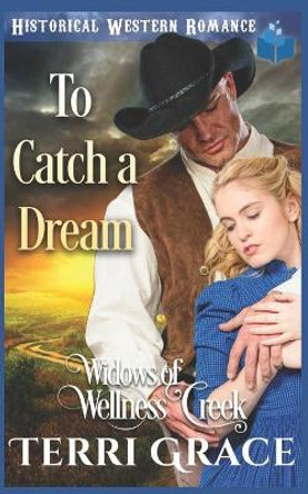 To Catch a Dream by Terri Grace 9798606508532