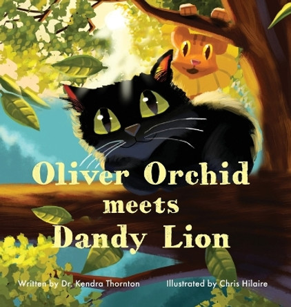 Oliver Orchid Meets Dandy Lion by Kendra Thornton 9781955123051