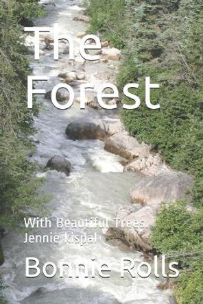 The Forest: With Beautiful Trees. Jennie kispal by Jennie Kispal 9798640443608