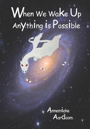 When We Wake Up, Anything is Possible by Annemieke Aardoom 9798610509006