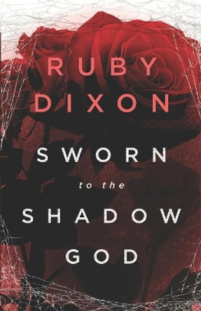 Sworn to the Shadow God: An Epic Fantasy Romance by Ruby Dixon 9798612368632