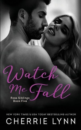 Watch Me Fall by Cherrie Lynn 9781974267996