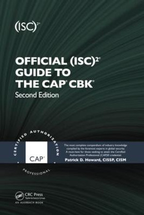 Official (ISC)2 (R) Guide to the CAP (R) CBK (R) by Patrick D. Howard