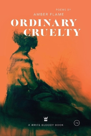 Ordinary Cruelty by Amber Flame 9781938912702