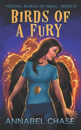 Birds of a Fury by Annabel Chase 9798431560132
