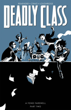 Deadly Class, Volume 12: Fond Farewell, Part 2 by Rick Remender