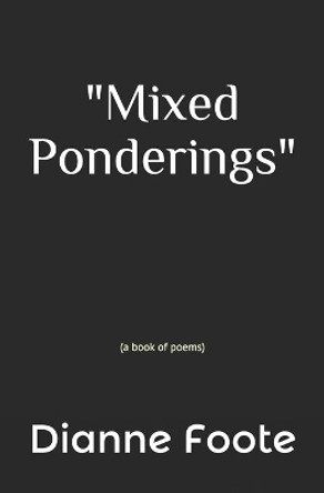 Mixed Ponderings: a book of poems by Tiffany Adè 9798631448155