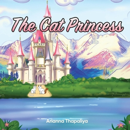 The Cat Princess by Arianna Thapaliya 9781087960630