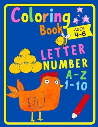 Coloring book letter A-Z Number 1-10: Fun with Numbers, Letters, Animals Easy and Big Coloring Books for Toddlers Kids Ages 2-4, 4-6, Boys, Girls, Fun Early Learning (Kids coloring activity books) by Love Play Happy 9798649713009