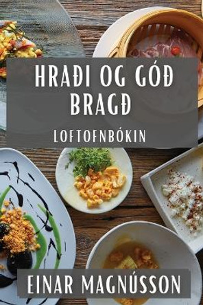 Hraði og Góð bragð: Loftofnbókin by Einar Magnússon 9781835796245