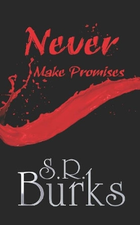 Never Make Promises by S R Burks 9781944673246