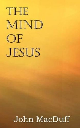 The Mind of Jesus by John Macduff 9781612037462