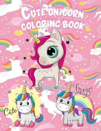 Cute Unicorn Coloring Book: For Kids Ages 4-8.A Collection of Fun and Easy Unicorn Coloring Pages for Kids, Toddlers, Preschool by Art Publishing 9798649587457