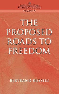 Proposed Roads to Freedom by Bertrand Russell 9781596050655