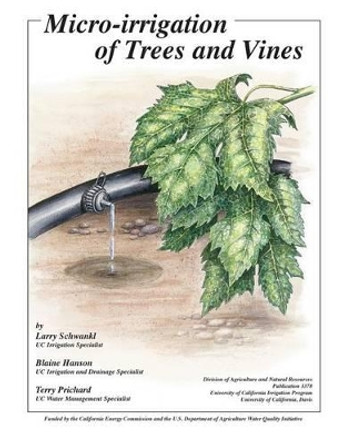 Micro-Irrigation of Trees and Vines by Larry Schwankl 9781601077523