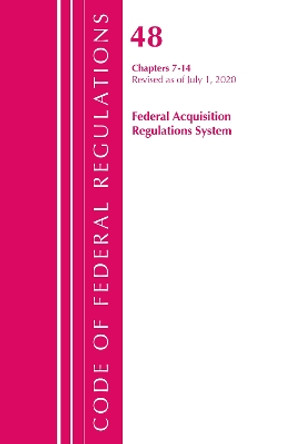 Code of Federal Regulations, Title 48 Federal Acquisition Regulations System Chapters 7-14, Revised as of October 1, 2020 by Office of the Federal Register (U S ) 9781641437257