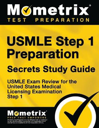 USMLE Step 1 Preparation Secrets Study Guide: USMLE Exam Review for the United States Medical Licensing Examination Step 1 by Mometrix Medical Licensing Test Team 9781610730006