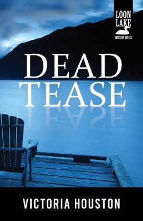 Dead Tease by Victoria Houston