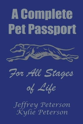 A Complete Dog Passport For All Stages of Life by Jeffrey M Peterson 9781636491431