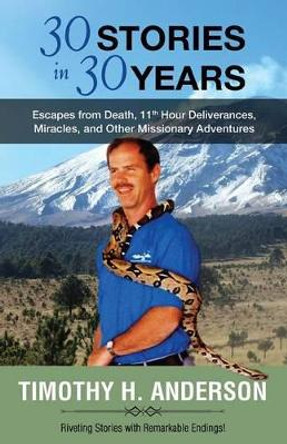 30 Stories in 30 years by Timothy H Anderson 9781622453948