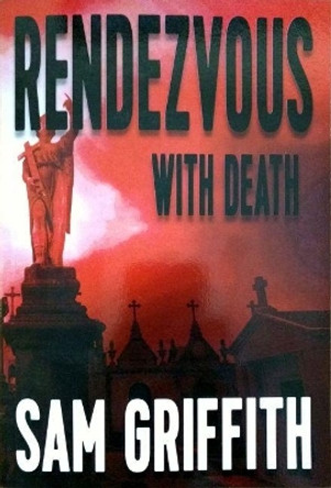 Rendezvous with Death by Sam Griffith 9781622881529