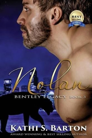 Nolan: Bentley Legacy by Kathi S Barton 9781629893655